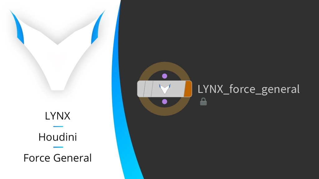 LYNX | Houdini | Force General